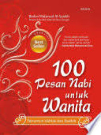 Image of 100 Pesan Nabi Untuk Wanita ; Penuntun Akhlak Dan Ibadah