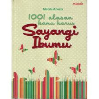 Image of 1001 Alasan Kamu Harus Sayangi Ibumu