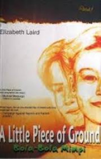 Image of A Little Piece Of Ground ; Bola - Bola Mimpi