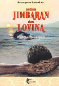 Image of Antara Jimbaran Dan Lovina ; Kumpulan Cerpen