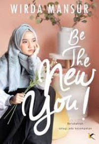 Image of Be The New You ; Berubahlah Selagi Ada Kesempatan