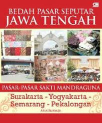 Image of Bedah Pasar Seputar jawa Tengah Pasar - Pasar Sakti Mandraguna
