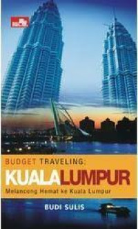 Image of Budget Traveling ; Kuala Lumpur Melancong Hemat Ke Kuala Lumpur