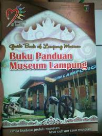Image of Buku Panduan Museum Lampung ; Guide Book Of Lampung Museum