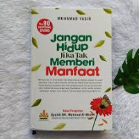 Image of Jangan Hidup Jika Tak Memberi Manfaat
