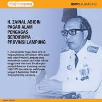Jejak Perjalanan Gubernur Lampung Periode 1966 - 1972 Zainal Abidin Pagaralam