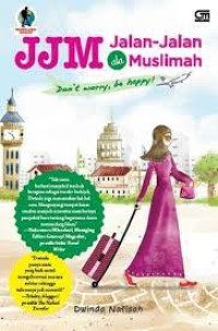 Image of JJm Jalan - Jalan Ala MUslim ; Don't Worr, Be Happy!