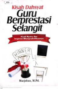 Image of Kisah Dahsyat Guru Berprestasi Selangit