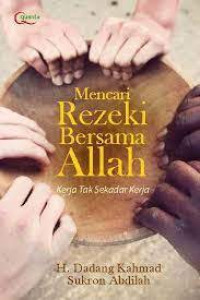 Image of Mencari Rezeki Bersama Allah ; Kerja Tak Sekedar Kerja