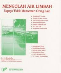 Image of Mengolah Air Limbah ; Supaya Tidak Mencemari Orang Lain