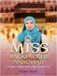 Image of Miss Backpacker Naik Haji ; Catatan Perjalanan Dari Tanah Suci