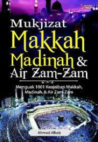 Image of Mukjizat Makkah Madinah dan Air Zam - Zam