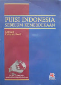 Image of Puisi Indonesia Sebelum Kemerdekaan ; Sebuah Catatan Awal