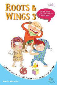 Image of Roots & Wings 1 ; Do's & Dont Agar Anak Cerdas Berkarakter