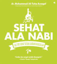 Image of Sehat Ala Nabi ; 365 Tips Sehat Sesuai Ajaran Rasulullah