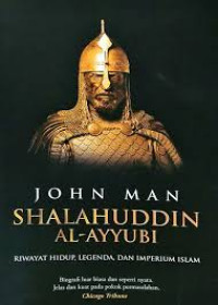 Image of Shalahuddin Al Ayyubi ; Riwayat Hidup, Legenda Dan Imperium Islam