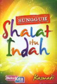 Sungguh Shalat Itu Indah