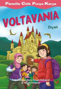 Image of Voltavania ; Petualangan Seru Enam Sahabat Di Negeri Impian